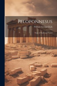 Produktbild: Peloponnesus: Notes of Study and Travel