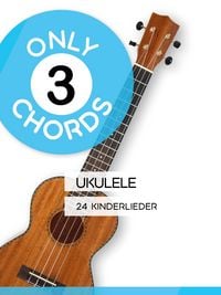 Produktbild: Only 3 Chords - Ukulele - 24 Kinderlieder