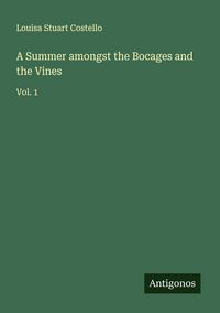 Produktbild: A Summer amongst the Bocages and the Vines