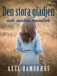 Produktbild: Den stora gl&auml;djen och andra noveller