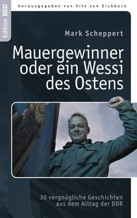 Produktbild: Der Mauergewinner oder ein Wessi des Ostens