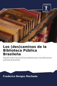 Produktbild: Los (des)caminos de la Biblioteca P&uacute;blica Brasile&ntilde;a