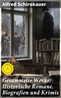 Produktbild: Gesammelte Werke: Historische Romane, Biografien und Krimis