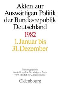 Produktbild: Akten zur Ausw&auml;rtigen Politik der Bundesrepublik Deutschland 1982