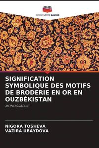 Produktbild: Signification Symbolique des Motifs De Broderie En Or En Ouzb&eacute;kistan