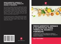 Produktbild: Medicamentos Herbais E Alop&aacute;ticos Para Tonsilite Aguda E Faringite