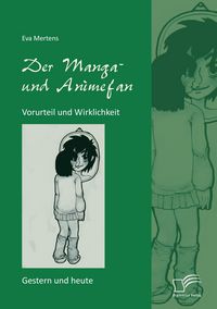 Produktbild: Der Manga- und Animefan: Vorurteil und Wirklichkeit - Gestern und heute