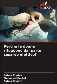 Produktbild: Perch&eacute; le donne rifuggono dal parto cesareo elettivo?