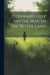 Produktbild: Zionward, Help on the Way to the Better Land