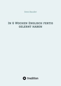 Produktbild: In 6 Wochen Englisch fertig gelernt haben