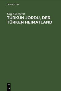 Produktbild: T&uuml;rk&uuml;n Jordu, der T&uuml;rken Heimatland
