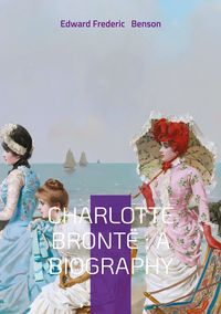 Produktbild: Charlotte Bront&euml; : A biography