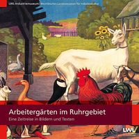Bild vom Artikel Arbeitergärten im Ruhrgebiet vom Autor 
