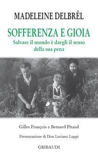 Produktbild: Sofferenza e gioia. Salvare il mondo &egrave; dargli il senso della sua pena