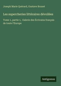 Produktbild: Les supercheries litt&eacute;raires d&eacute;voil&eacute;es