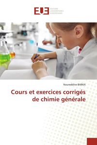 Produktbild: Cours et exercices corrig&eacute;s de chimie g&eacute;n&eacute;rale