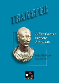 Produktbild: Transfer. Die Lateinlekt&uuml;re / Iulius Caesar &ndash; vir vere Romanus