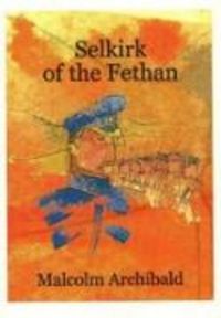 Produktbild: Archibald, M: Selkirk of the Fethan
