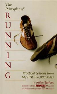 Produktbild: The Principles of Running: Practical Lessons from My First 100,000 Miles