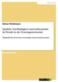 Produktbild: Qualit&auml;t, Nachhaltigkeit und Authentizit&auml;t als Trends in der Systemgastronomie