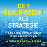 Produktbild: Der Blaue Ozean als Strategie. Wie man neue M&auml;rkte schafft wo es keine Konkurrenz gibt