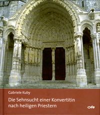Produktbild: Die Sehnsucht einer Konvertitin nach heiligen Priestern