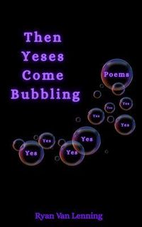 Produktbild: Then Yeses Come Bubbling