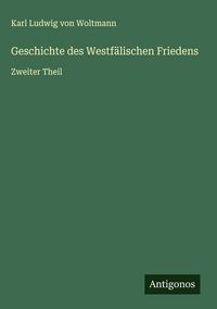 Produktbild: Geschichte des Westf&auml;lischen Friedens