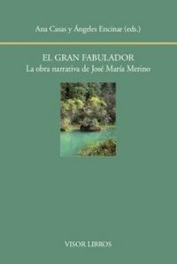 Produktbild: El gran fabulador : la obra narrativa de Jos&eacute; M&ordf; Merino