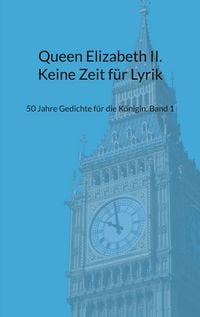 Produktbild: Queen Elizabeth II. Keine Zeit f&uuml;r Lyrik