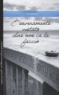 Produktbild: E' severamente vietato dire non ce la faccio