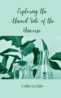 Produktbild: Exploring the Absurd Side of the Universe