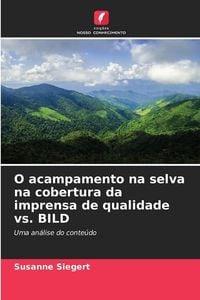 Produktbild: O acampamento na selva na cobertura da imprensa de qualidade vs. BILD