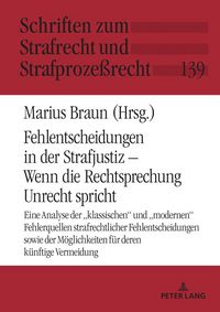 Produktbild: Fehlentscheidungen in der Strafjustiz &ndash; Wenn die Rechtsprechung Unrecht spricht