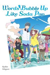 Produktbild: Words Bubble Up Like Soda Pop (Light Novel)