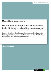 Produktbild: Determinanten des politischen Interesses in der bin&auml;r-logistischen Regressionsanalyse