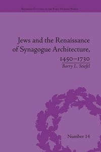 Produktbild: Jews and the Renaissance of Synagogue Architecture, 1450-1730