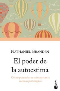 Produktbild: El Poder de la Autoestima: C&oacute;mo Potenciar Este Importante Recurso Psicol&oacute;gico / The Power of Self-Esteem: An Inspiring Look at Our Most Important Psychological Resource