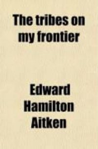 Produktbild: The Tribes on My Frontier; An Indian Naturalist's Foreign Policy