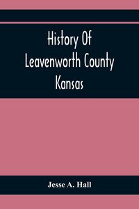 Produktbild: History Of Leavenworth County Kansas