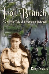 Produktbild: Iron Branch: A Civil War Tale of a Woman In-Between