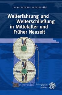 Produktbild: Welterfahrung und Welterschlie&szlig;ung in Mittelalter und Fr&uuml;her Neuzeit