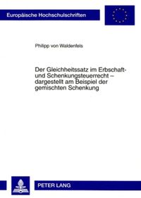 Produktbild: Der Gleichheitssatz im Erbschaft- und Schenkungsteuerrecht &ndash; dargestellt am Beispiel der gemischten Schenkung