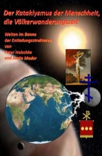 Produktbild: Der Kataklysmus der Menschheit, die V&ouml;lkerwanderungszeit