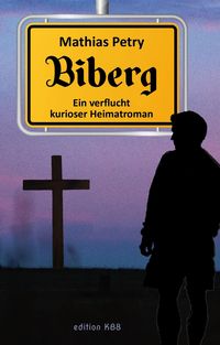 Produktbild: Biberg - Ein verflucht kurioser Heimatroman