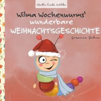 Produktbild: Wilma Wochenwurms wunderbare Weihnachtsgeschichte