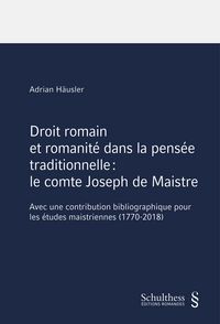 Produktbild: Droit romain et romanit&eacute; dans la pens&eacute;e traditionnelle : le comte Joseph de Maistre
