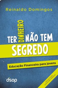 Produktbild: Ter Dinheiro N&atilde;o Tem Segredo