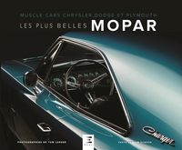Produktbild: Les plus belles Mopar : muscle cars Chrysler, Dodge et Plymouth