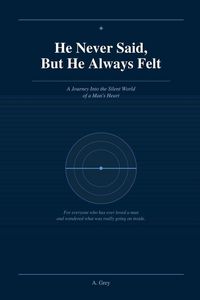 Produktbild: He Never Said, But He Always Felt